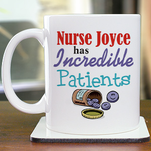 Incredible Patients Nurse Coffee Mug | Customizable Coffee Mugs