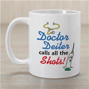 Calls the Shots Doctor Coffee Mug | Customizable Coffee Mugs