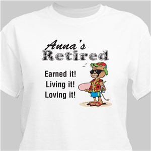 Retired and Loving It! T-shirt | Personalized T-shirts