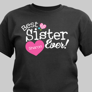 Personalized Best Sister Ever T-Shirt | Personalized T-shirts