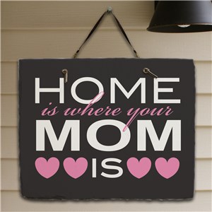 Home Is Where Your Mom Is Welcome Slate Plaque | Personalized Welcome Signs