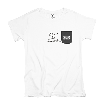 Don't Be Humble Ladies Pocket T-Shirt LPT311216X