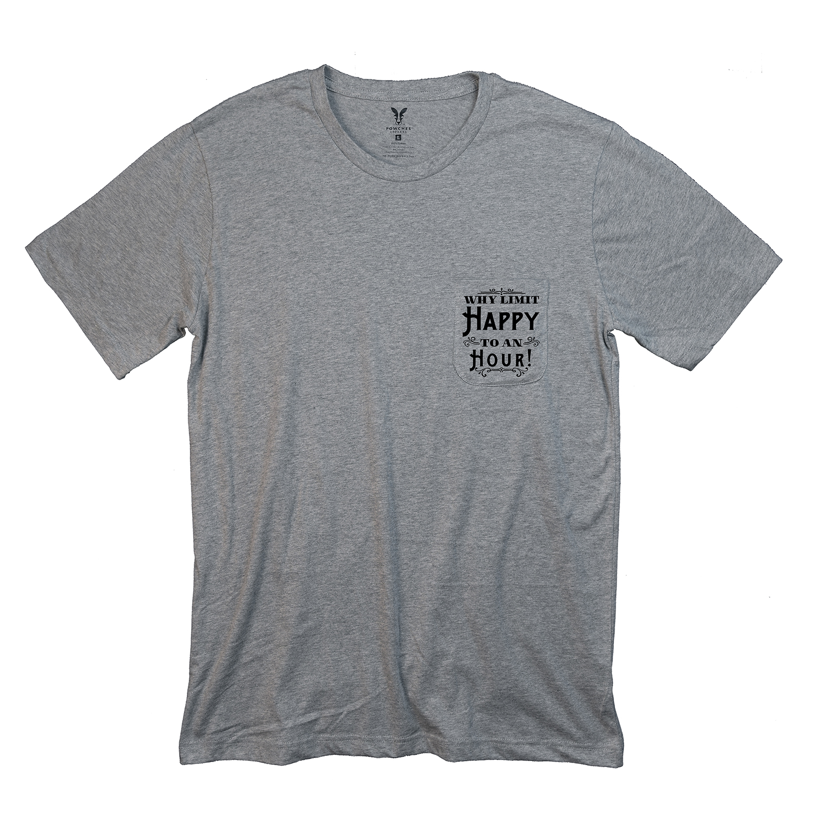 Why Limit Happy To An Hour Pocket T-Shirt PT311311X